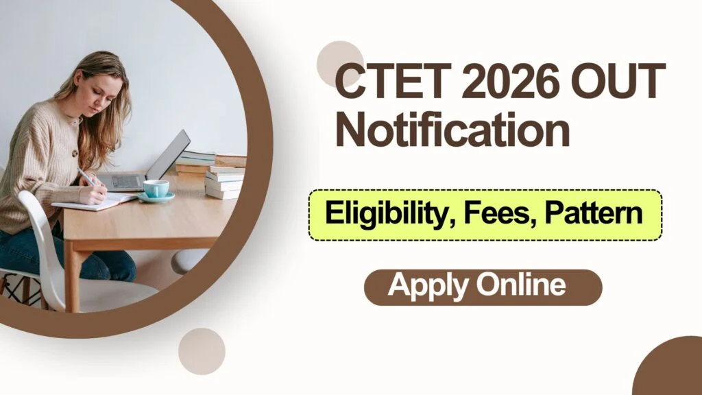 CTET Notification 2026 Out, Eligibility, Application Fees, Pattern, Apply Online?